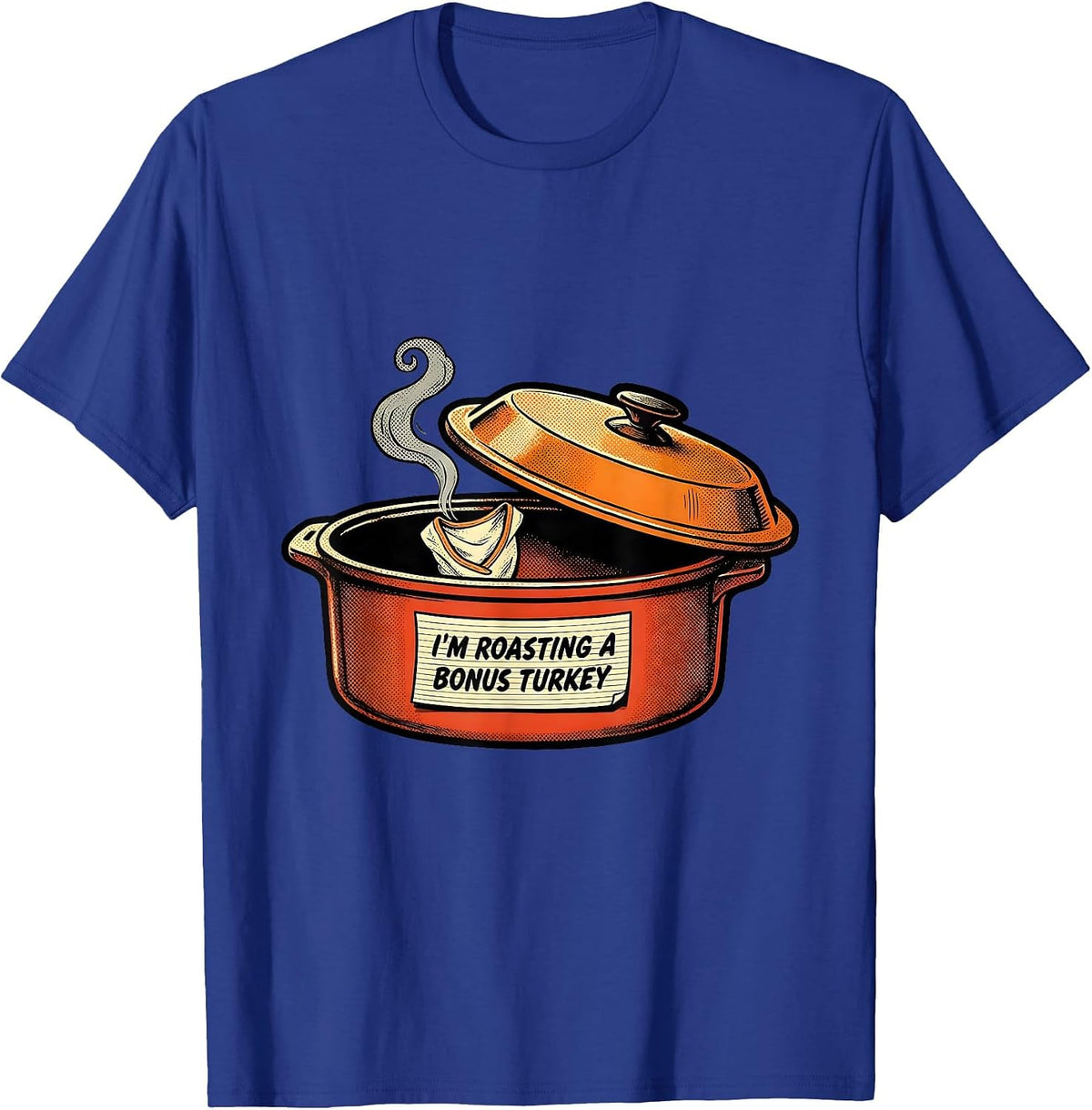 I'm Roasting A Bonus Turkey Funny Thanksgiving Pregnancy T-Shirt - Royal Blue