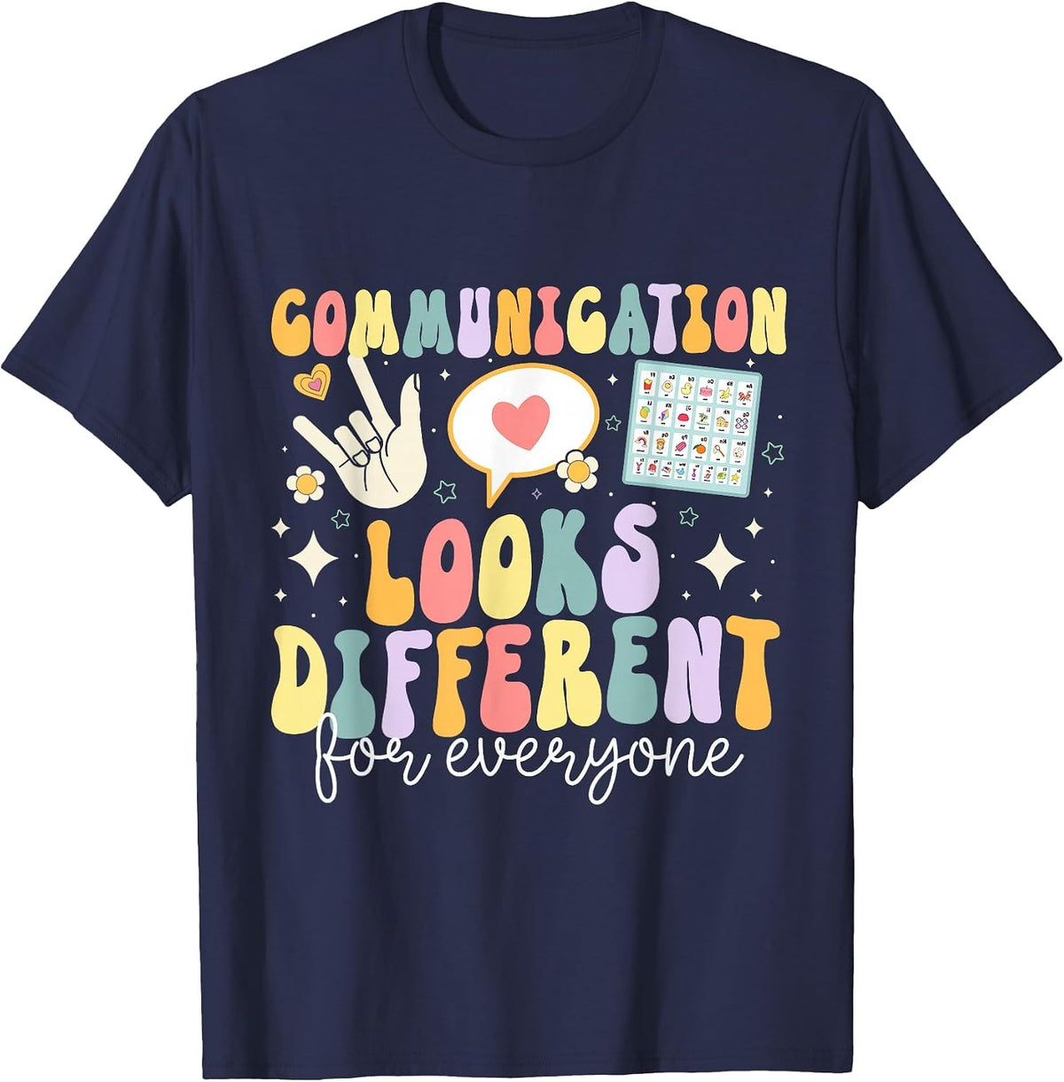 Communication Looks Different for Everyone Speech Therapy T-Shirt - Navy Blue