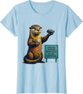 Women's Cracks Dinner On My Chest. Otter, Certified. Funny T-Shirt - Baby Blue