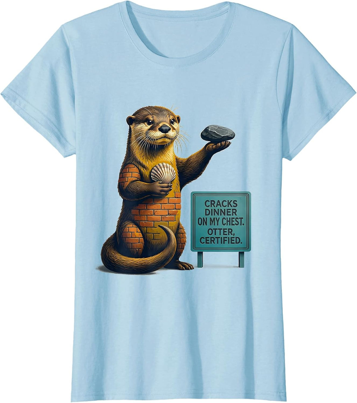 Women's Cracks Dinner On My Chest. Otter, Certified. Funny T-Shirt - Baby Blue
