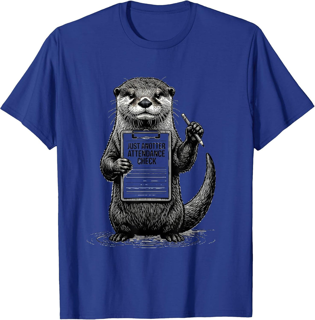 Men's Just Anotter Attendance Check Funny Otter Lover Pun Humor T-Shirt - Royal Blue