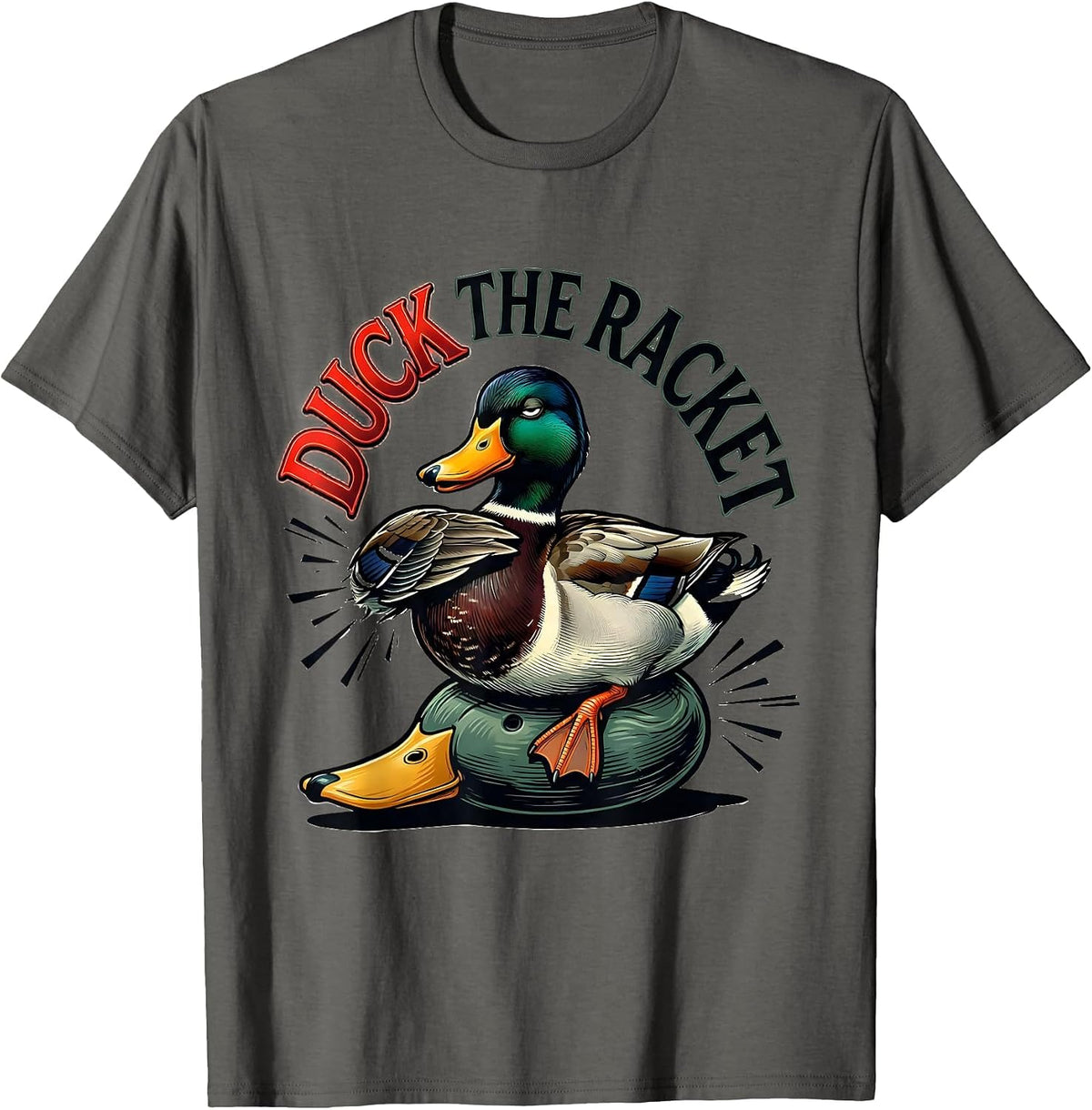 Duck The Racket Funny Duck Hunter Hunting Dad Humor T-Shirt - Asphalt Grey