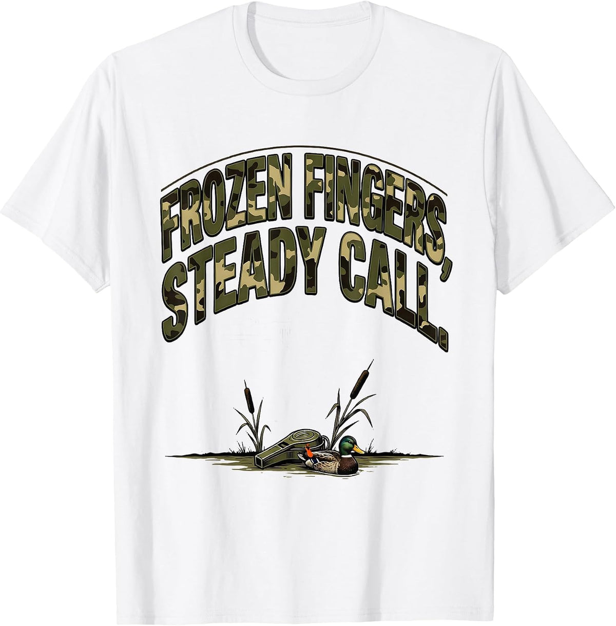 Men's Frozen Fingers Steady Call Funny Duck Hunter Hunting Dad T-Shirt - White
