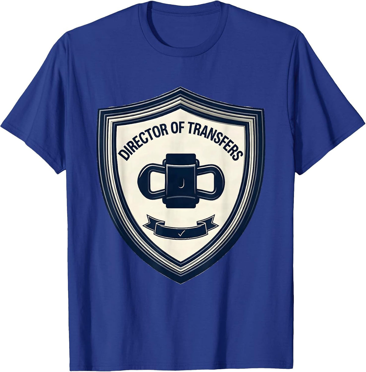 Director Of Transfers Funny Physical Therapist PT OT Gift T-Shirt - Royal Blue