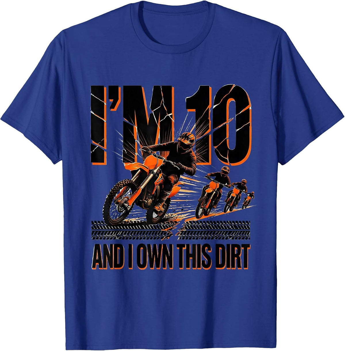 Men's I'm 10 And I Own This Dirt Futurist Dynamism Dirt Bike Boy T-Shirt - Royal Blue