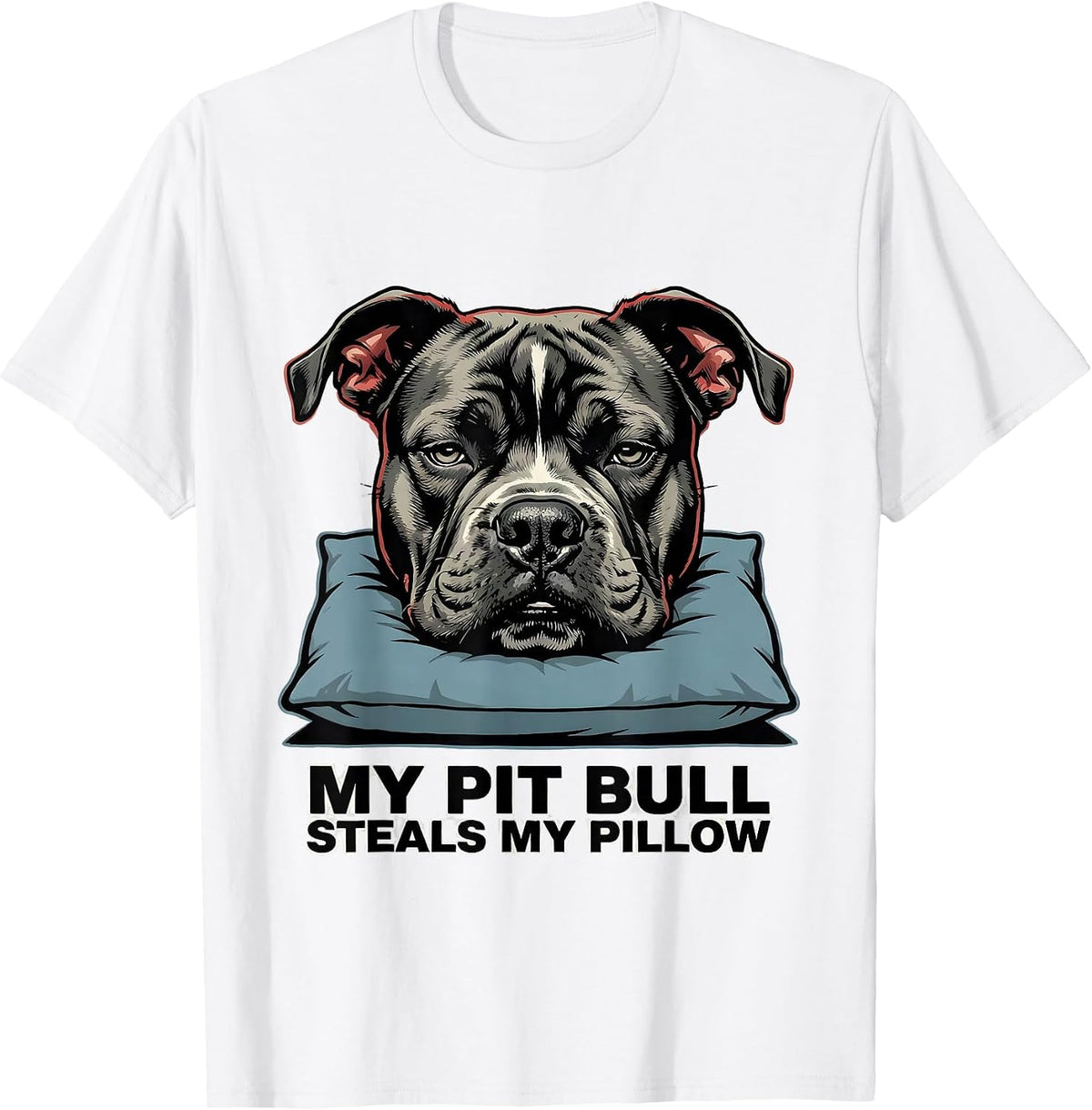 Men's My Pit Bull Steals My Pillow Funny Pitbull Dog Mom Humor T-Shirt - White