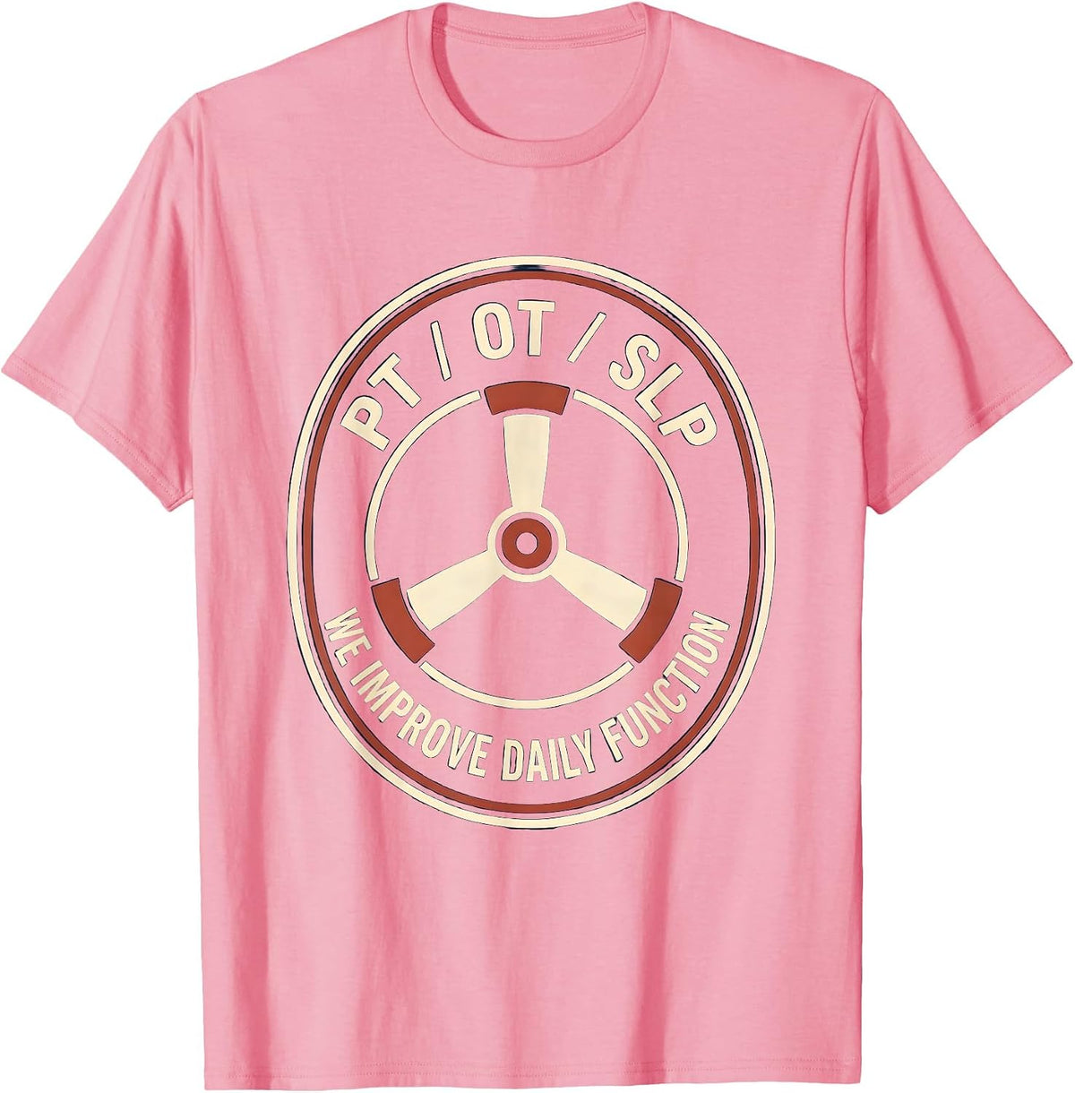 Men's PT / OT / SLP / We Improve Daily Function Physical Therapy T-Shirt - Pink