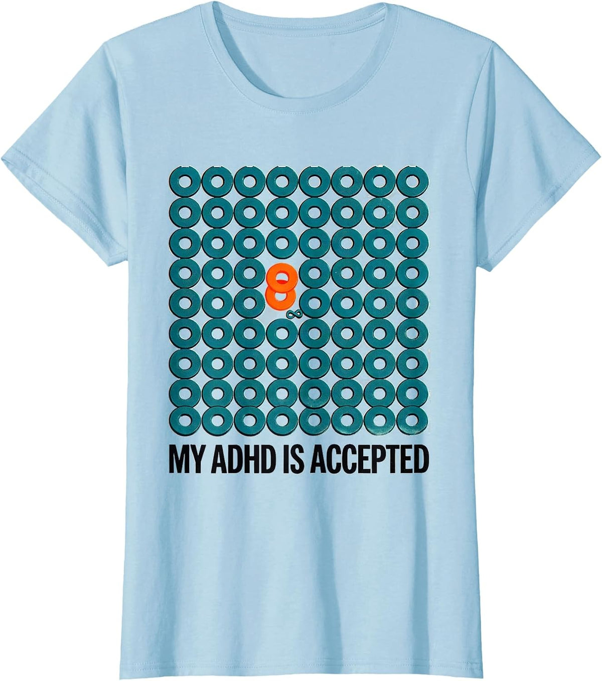 My ADHD Is Accepted Neurodivergent Humor Special Education T-Shirt - Baby Blue