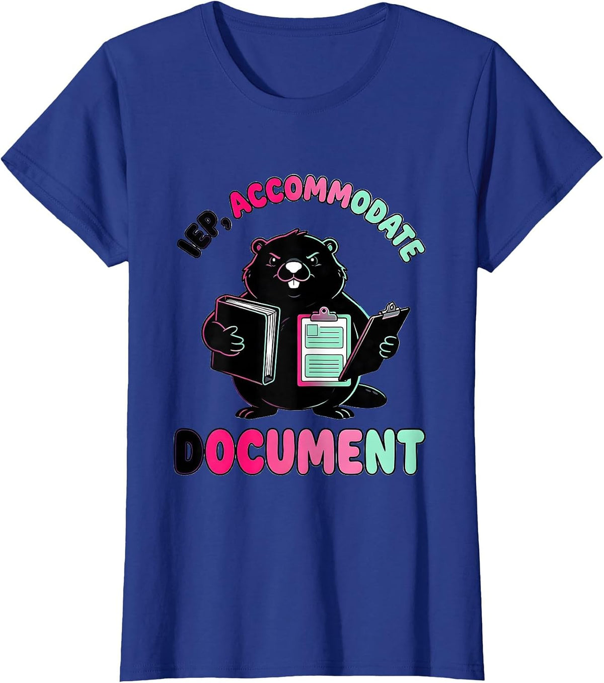 Women's IEP Accommodate Document Funny Special Education Teacher T-Shirt - Royal Blue