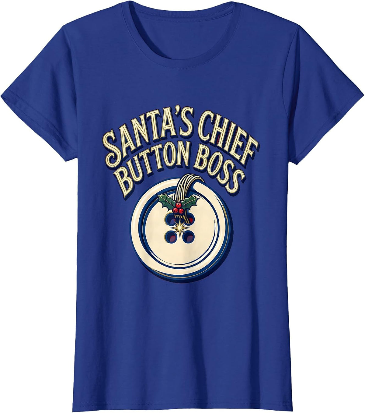Women's Santa's Chief Button Boss Occupational Therapy Christmas T-Shirt - Royal Blue