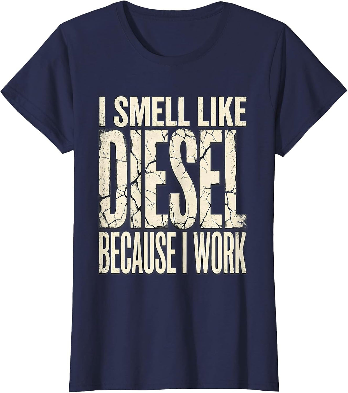 Women's I Smell Like Diesel Because I Work Funny Diesel Mechanic T-Shirt - Navy Blue