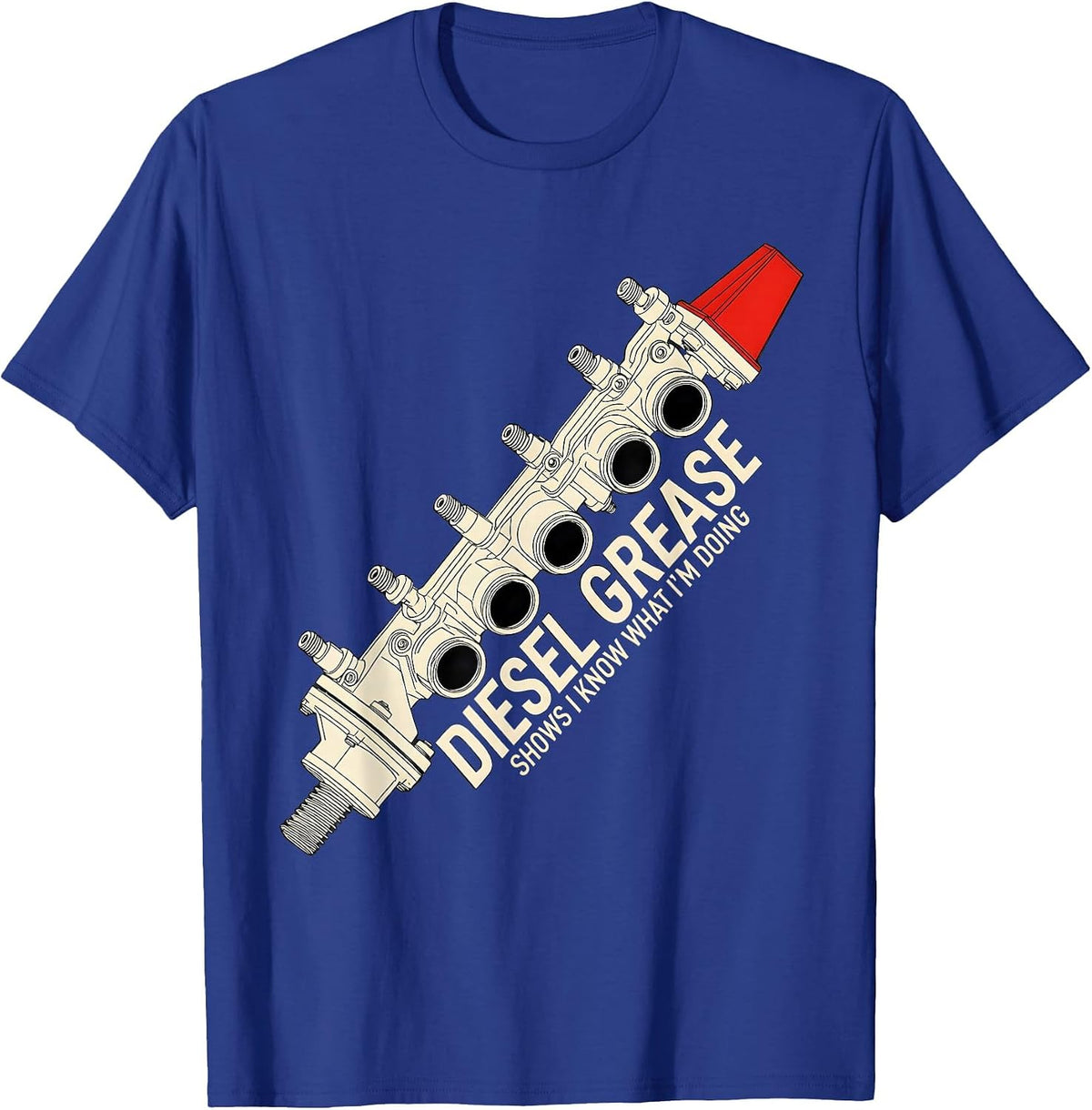 Diesel Grease Shows I Know What I'm Doing Mechanic T-Shirt - Royal Blue