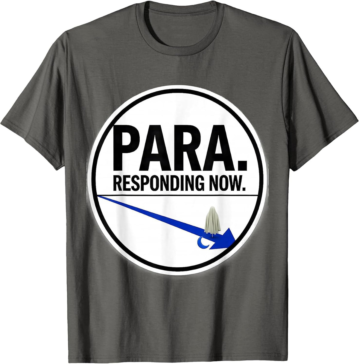 Men's Para Responding Now Funny Para Normal Activities SPED T-Shirt - Asphalt Grey