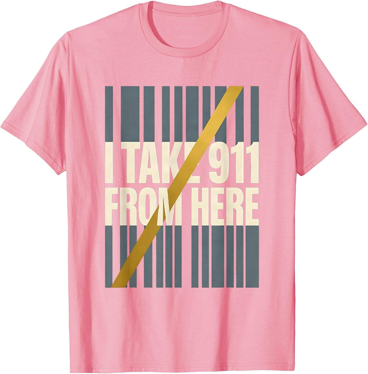 Men's I Take 911 From Here New Wave Thin Gold Line 911 Dispatcher T-Shirt - Pink