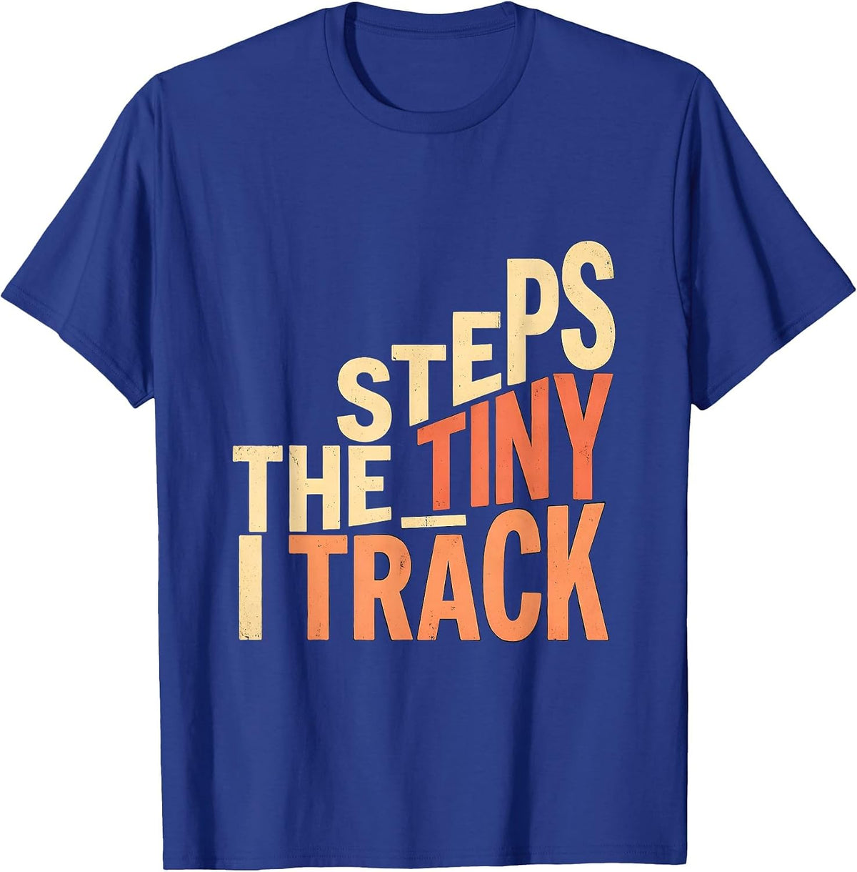 I Track The Tiny Steps Funny Special Education Teacher SPED T-Shirt - Royal Blue