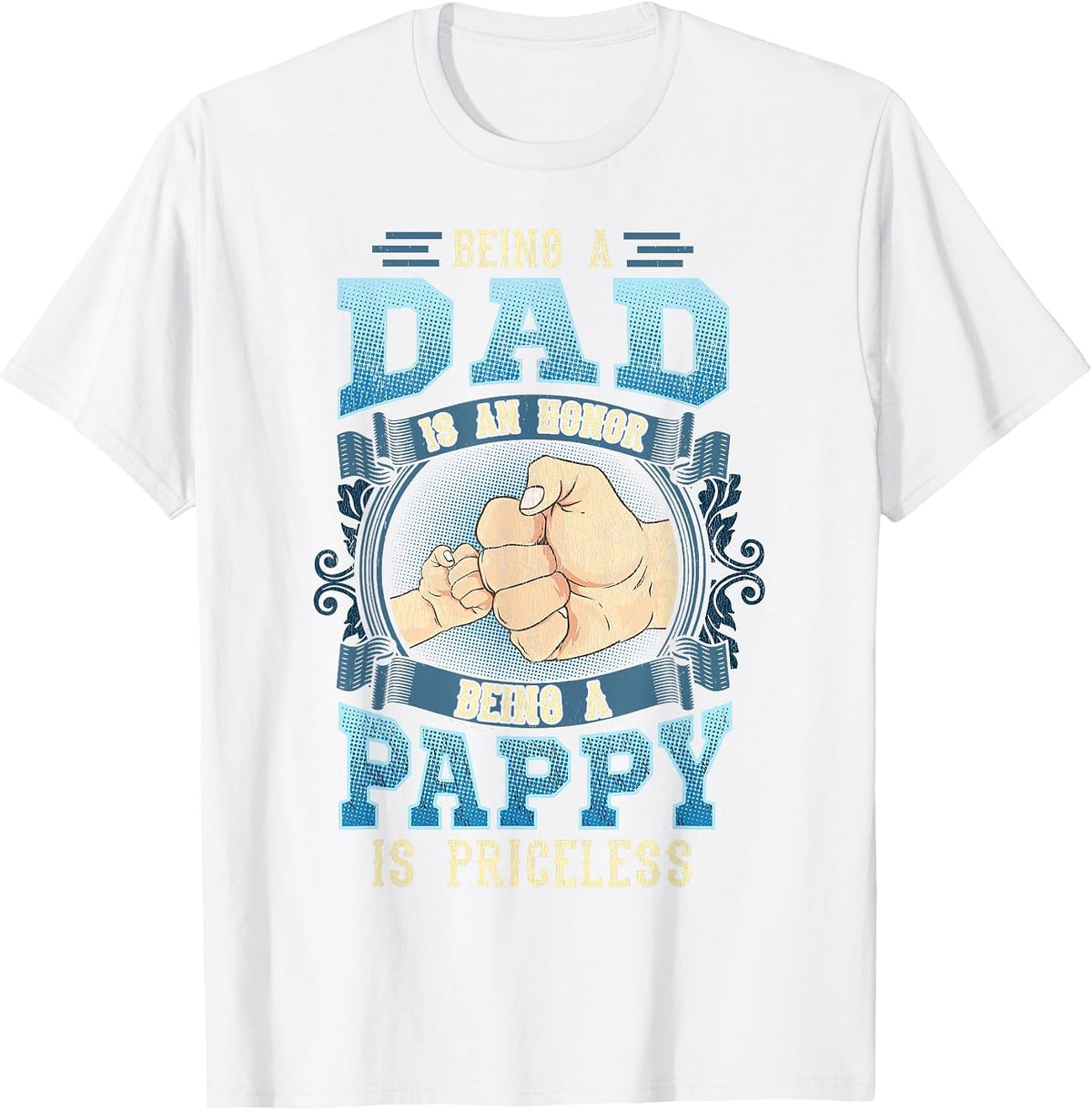Being A Dad is an Honor Being A Pappy is Priceless T-Shirt - White