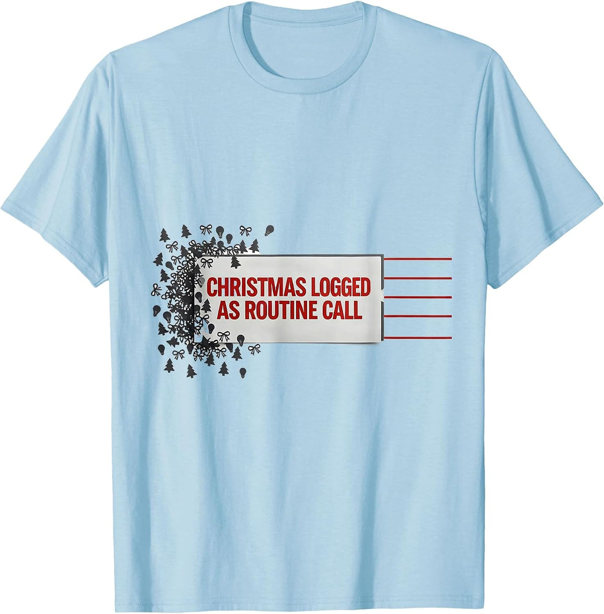 Men's Christmas Logged As Routine Call Funny 911 Dispatcher T-Shirt - Baby Blue