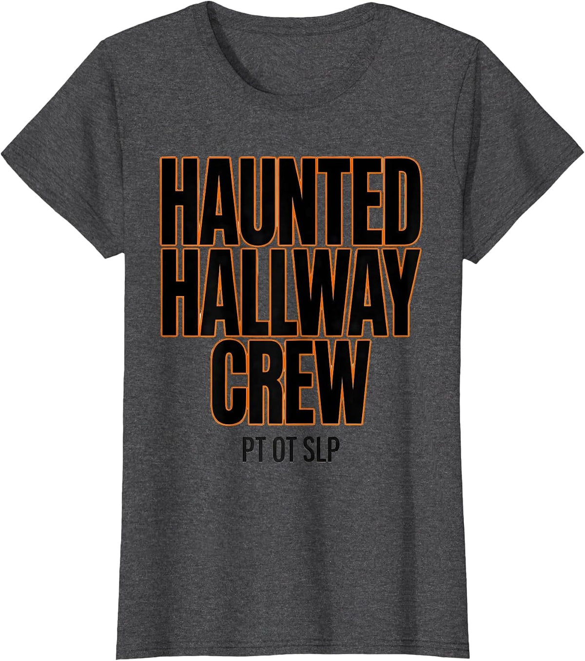 Women's Haunted Hallway Crew PT OT SLP Funny Therapy Squad Halloween T-Shirt - Dark Heather Grey