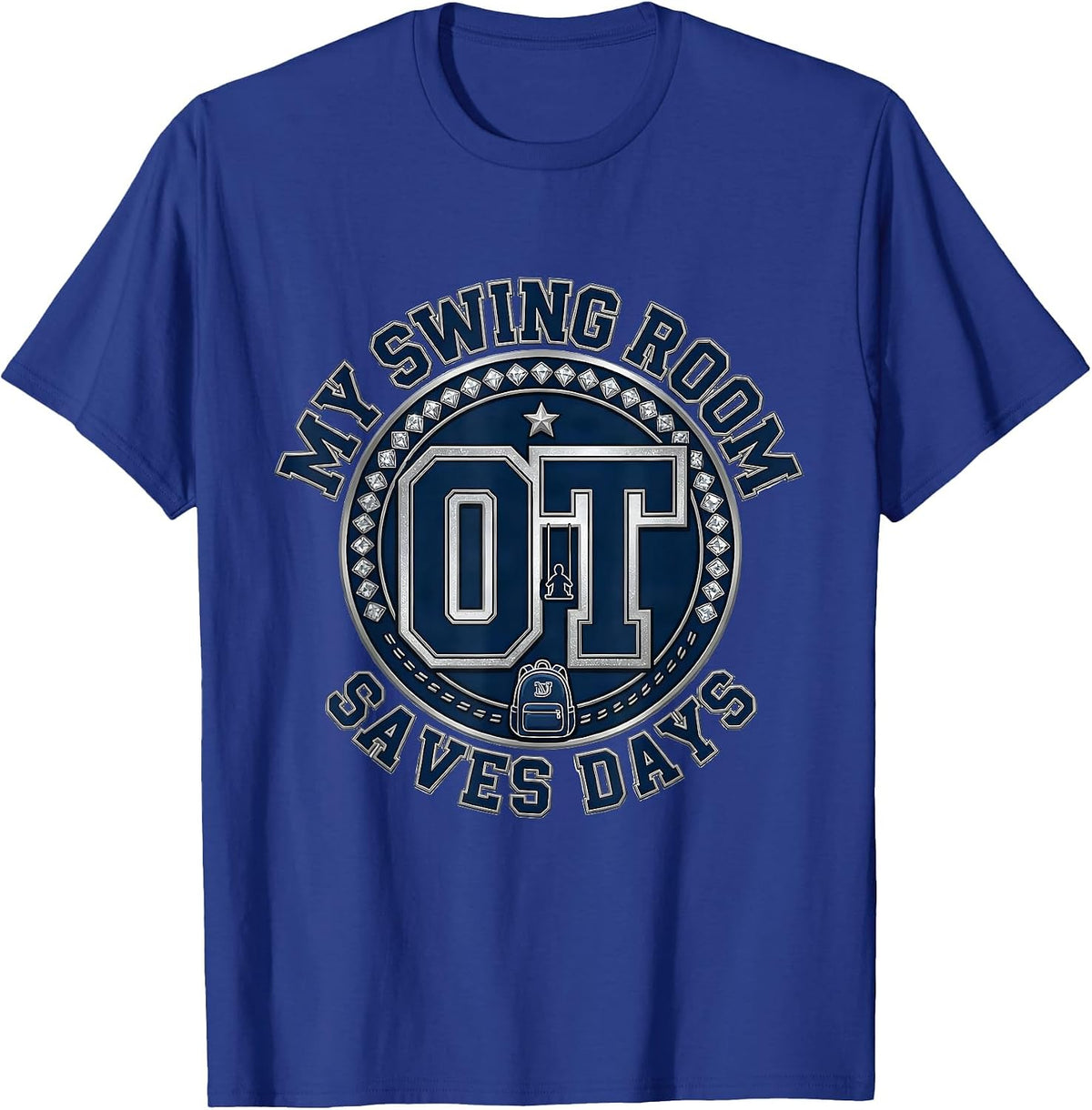 My Swing Room Saves Days Funny Pediatric OT Therapist T-Shirt - Royal Blue