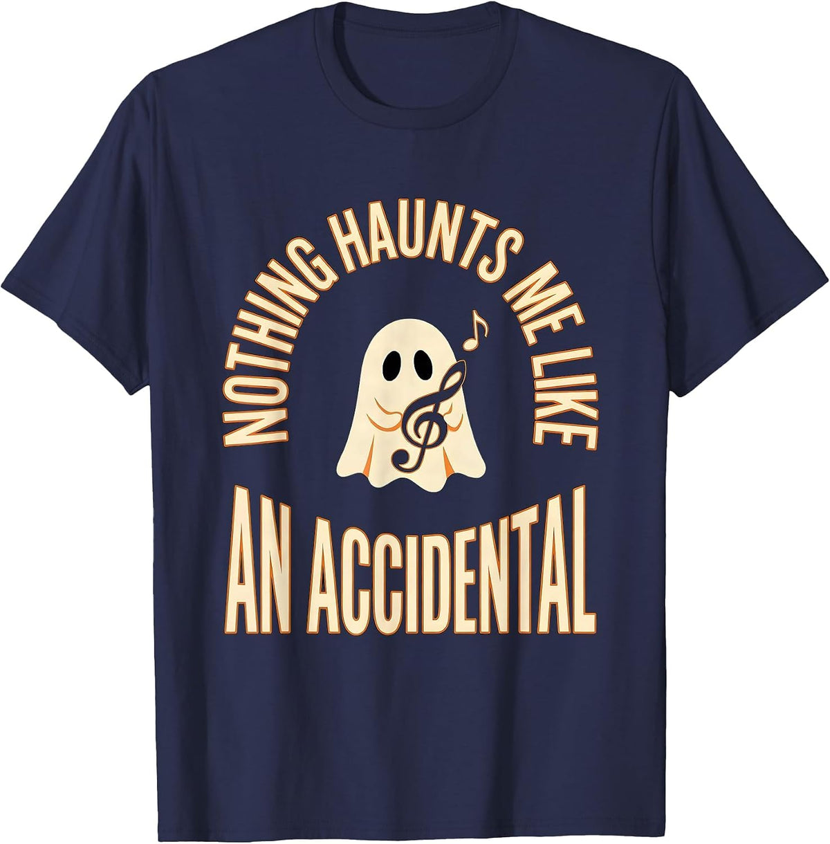 Men's Nothing Haunts Me Like An Accidental Funny Music Teacher T-Shirt - Navy Blue
