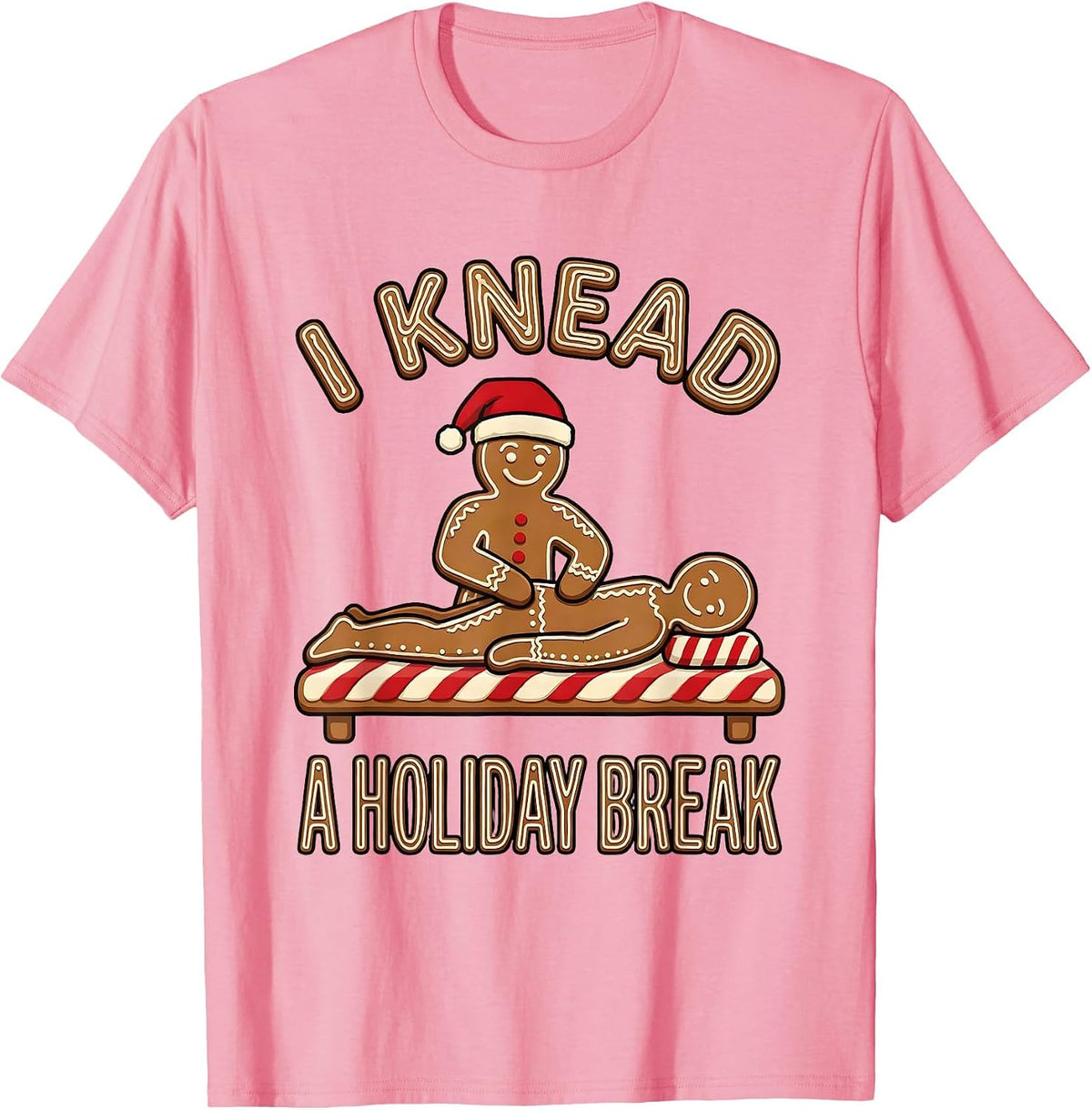 I Knead A Holiday Break Funny Physical Therapy Massage T-Shirt - Pink