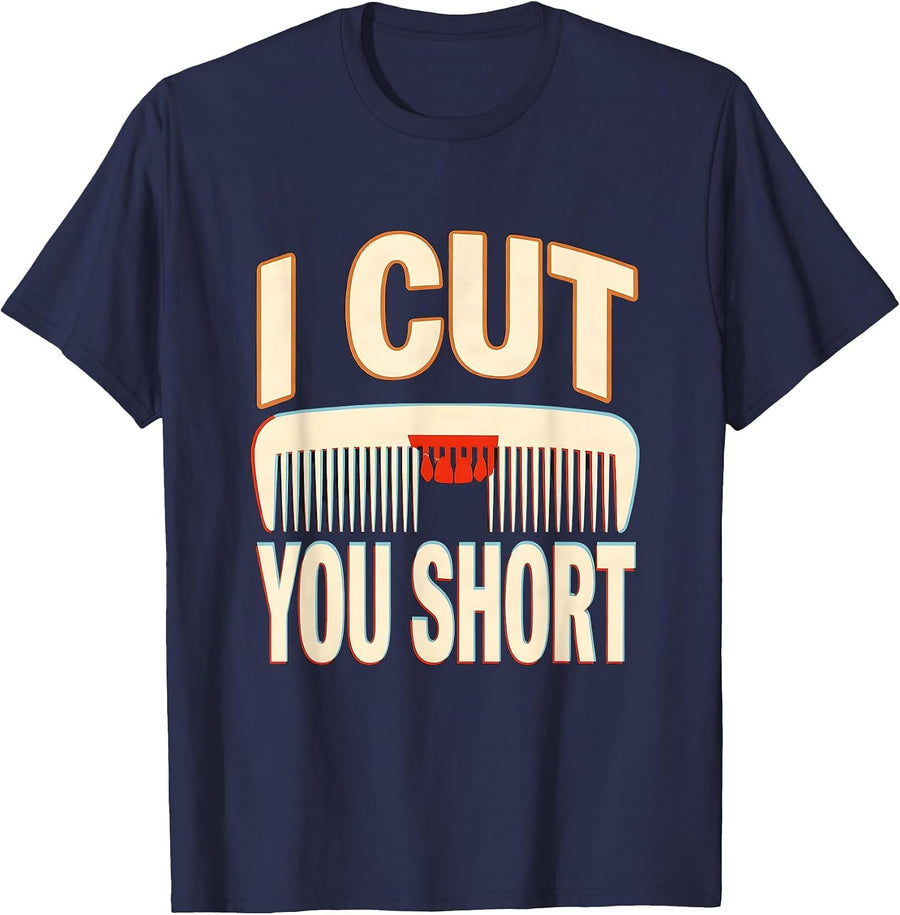 I Cut You Short Funny Barber Hairstylist Humor Vintage T-Shirt - Navy Blue