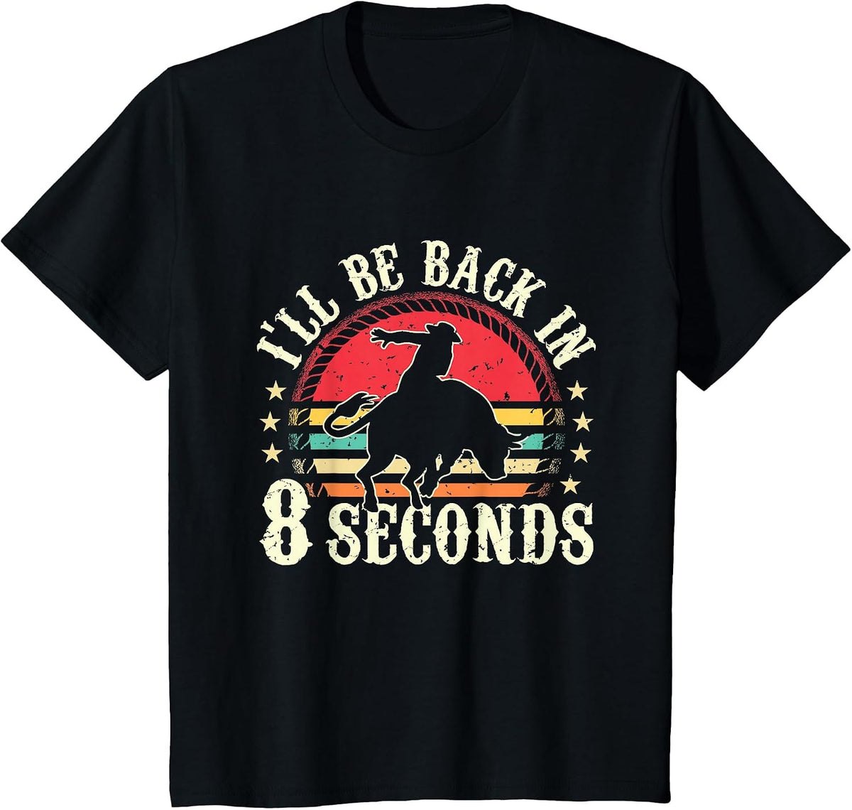 I'll Be Back in 8 Seconds Bull Riding Rodeo Sport Bull Rider T-Shirt - Black