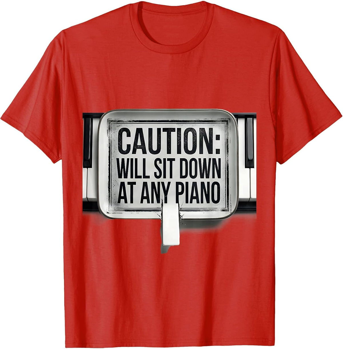 Men's Caution: Will Sit Down At Any Piano Funny Pianist Humor T-Shirt - Red