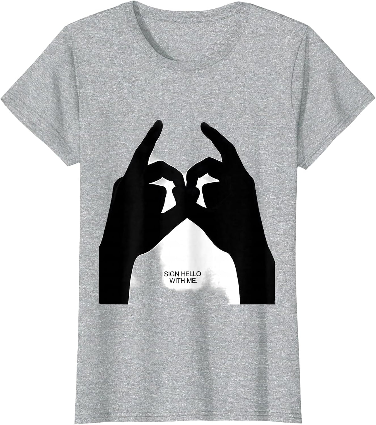 Sign Hello With Me ASL Teacher Deaf Awareness Interpreter T-Shirt - Heather Grey