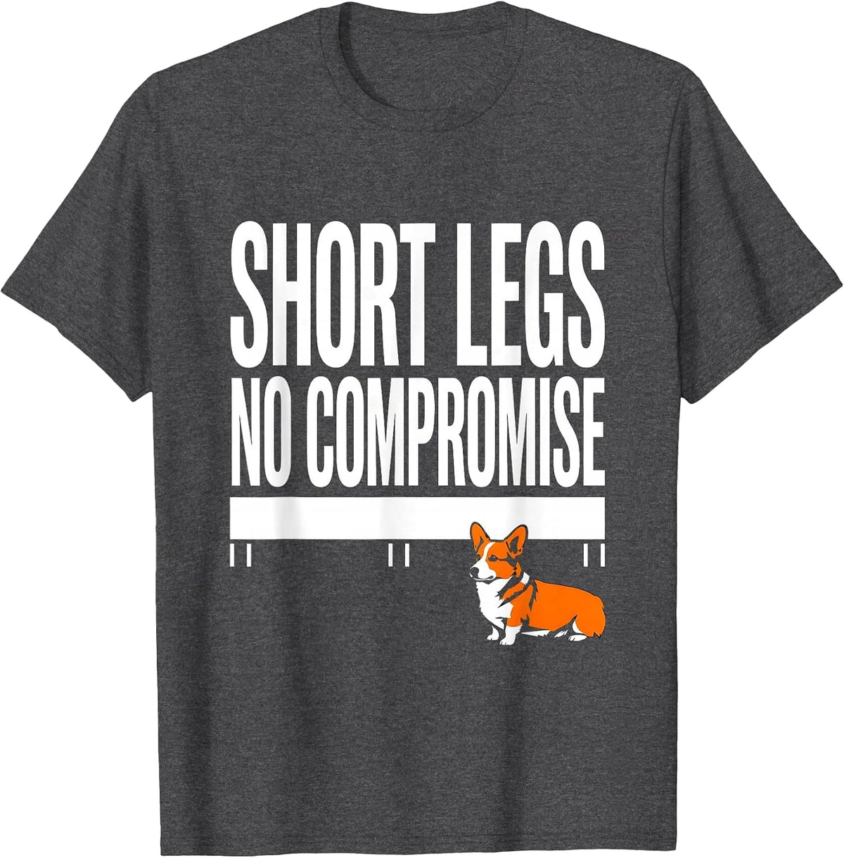 Men's Short Legs No Compromise Brutalist Corgi Owner Humor T-Shirt - Dark Heather Grey