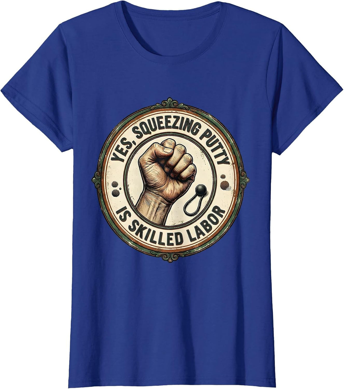 Women's Yes, Squeezing Putty Is Skilled Labor Vintage Occupational T-Shirt - Royal Blue