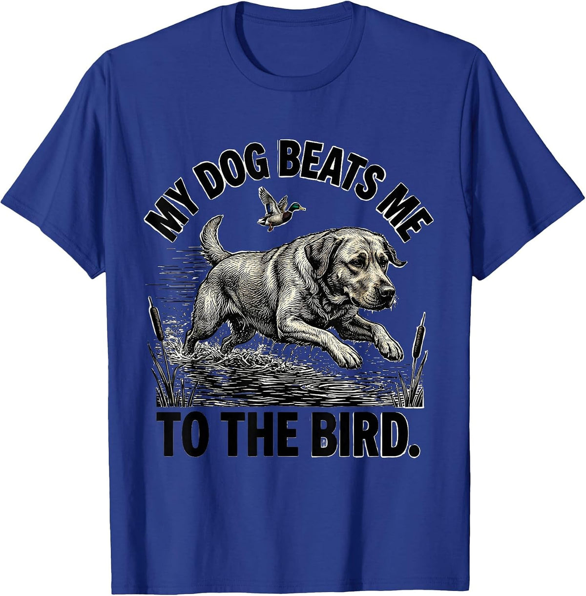 Men's My Dog Beats Me To The Bird Hunting Dog Waterfowl Youth T-Shirt - Royal Blue
