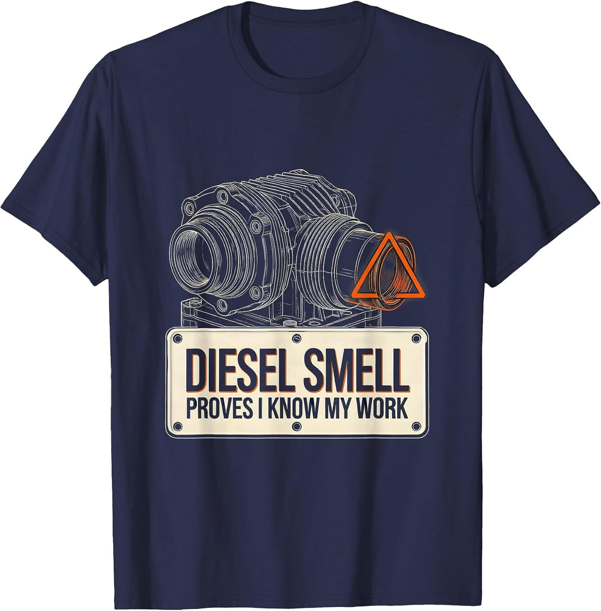Diesel Smell Proves I Know My Work Funny Diesel Mechanic T-Shirt - Navy Blue