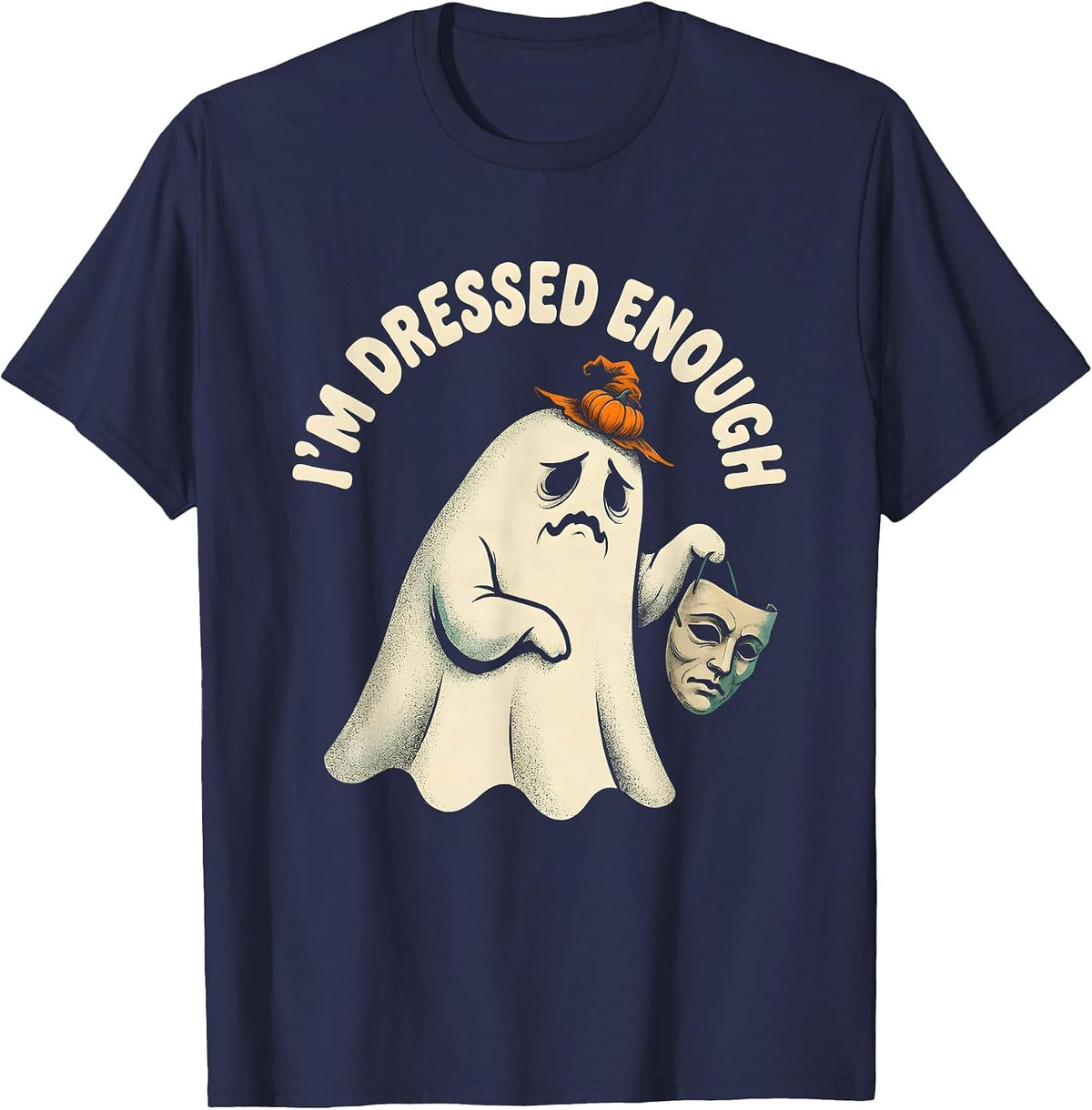 Men's I'M DRESSED ENOUGH Funny Halloween Adult Humor Party T-Shirt - Navy Blue