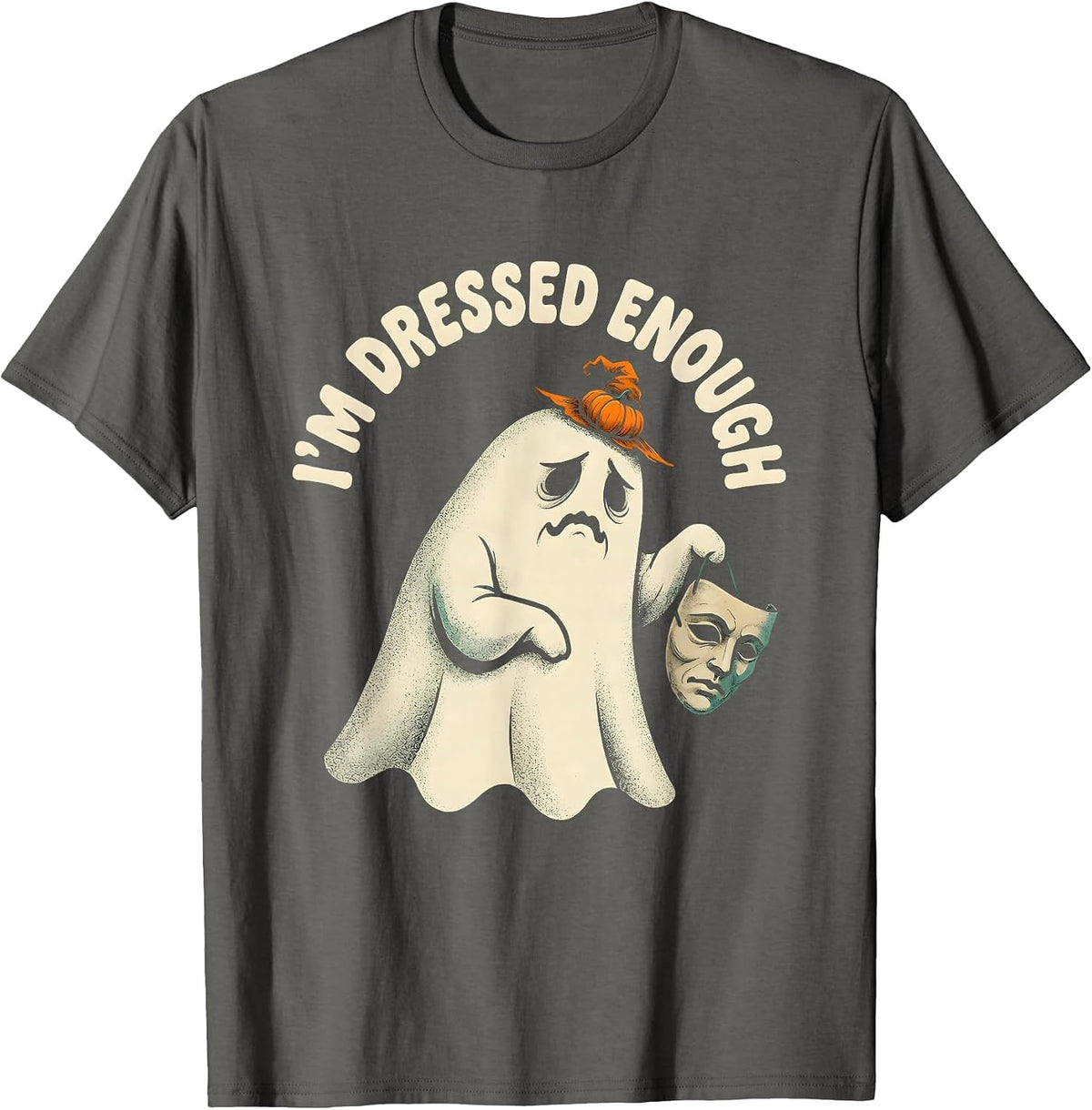 Men's I'M DRESSED ENOUGH Funny Halloween Adult Humor Party T-Shirt - Asphalt Grey