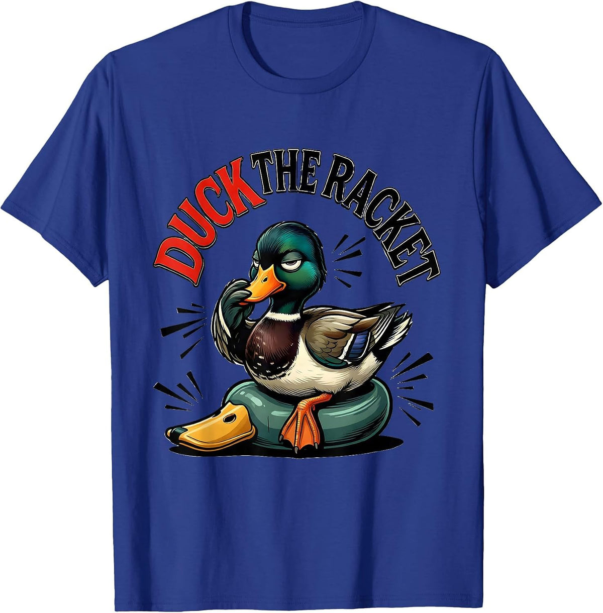 Men's Duck The Racket Funny Duck Hunter Hunting Dad Humor T-Shirt - Royal Blue