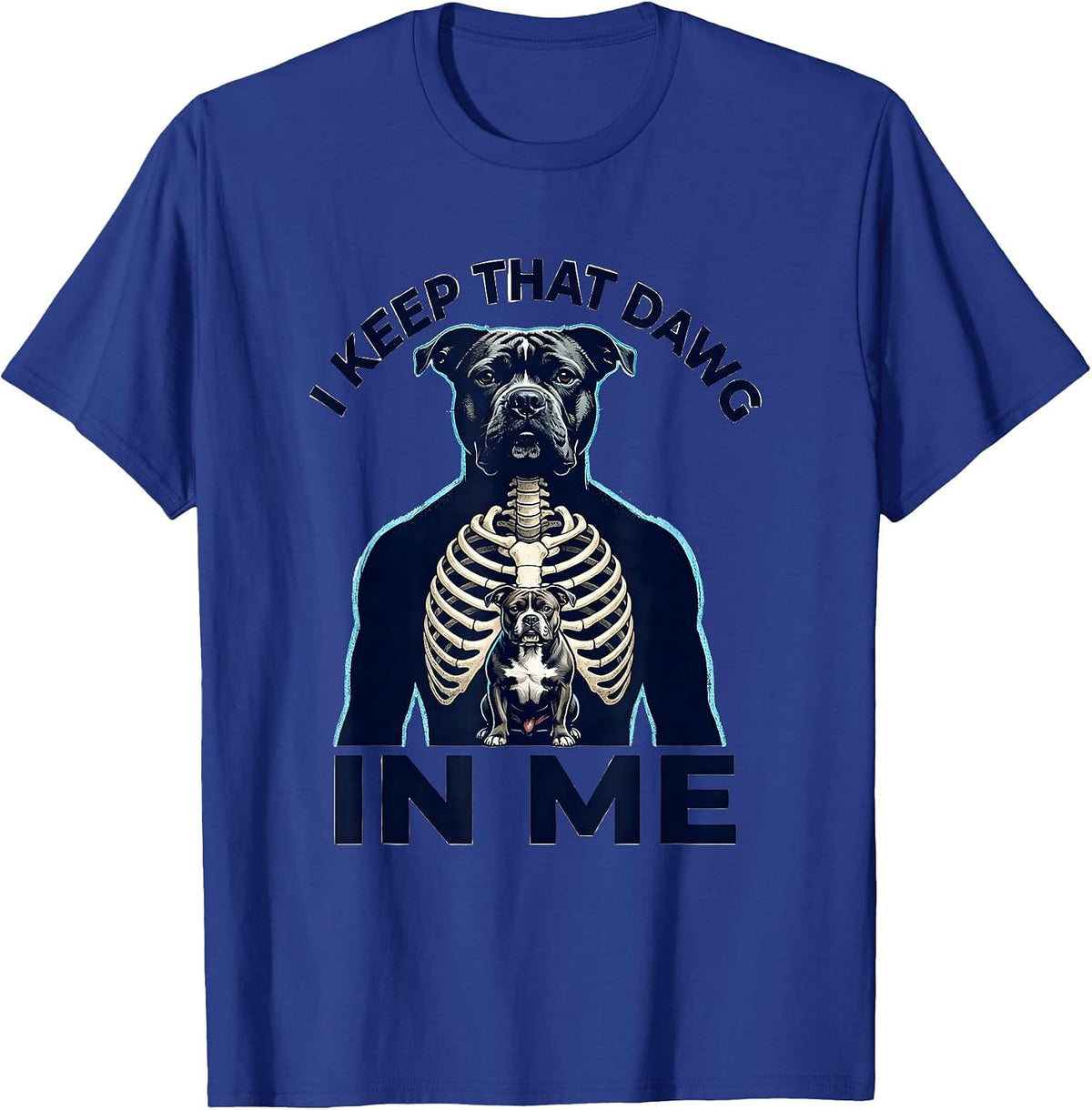 I Keep That Dawg In Me Funny Pitbull Alpha Male Humor T-Shirt - Royal Blue