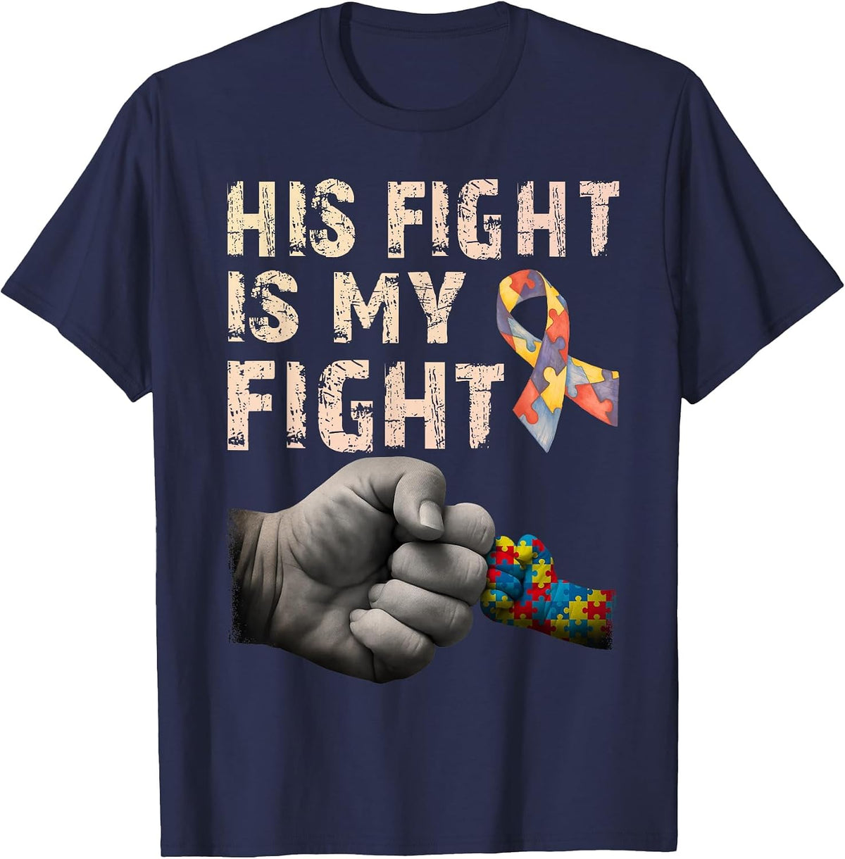 His Fight is My Fight Autism Awareness Autism Mom Dad T-Shirt - Navy Blue