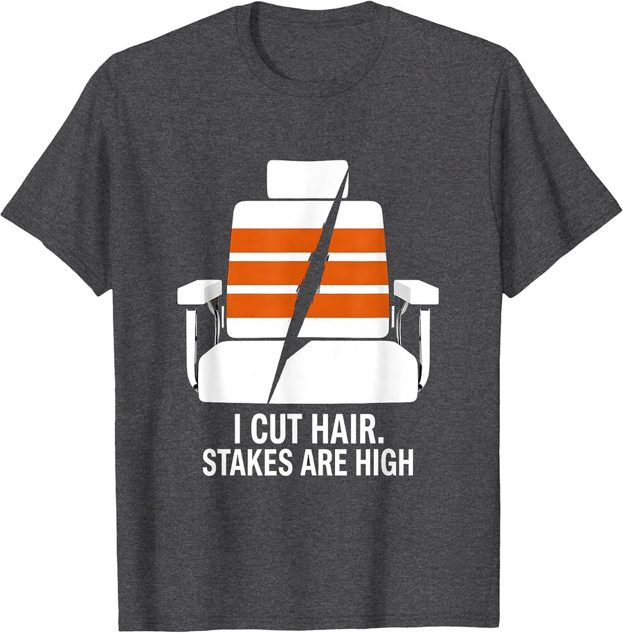 Men's I Cut Hair Stakes Are High Funny Barber Hairstylist Gift T-Shirt - Dark Heather Grey