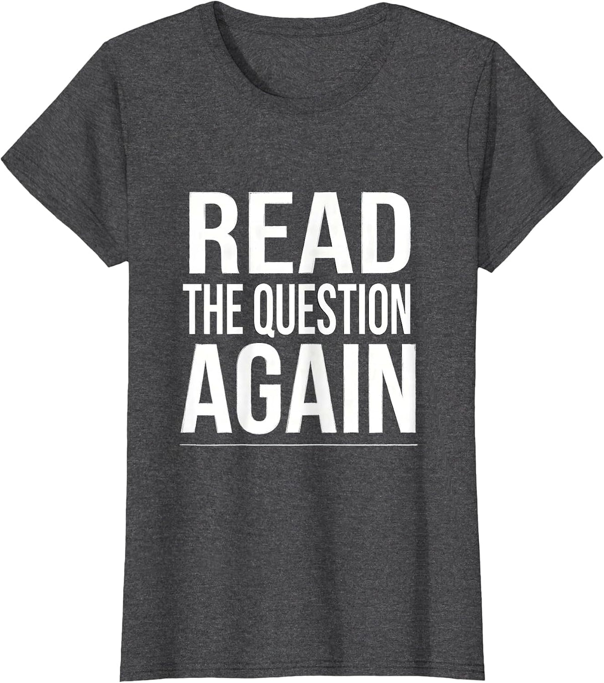 Women's Read The Question Again Funny Sarcastic Teacher Back T-Shirt - Dark Heather Grey