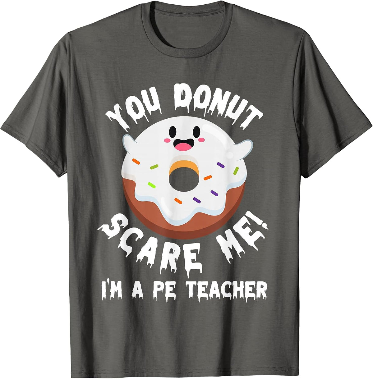 PHYS Ed Teacher Halloween Donut PE Teacher Elementary School T-Shirt - Asphalt Grey
