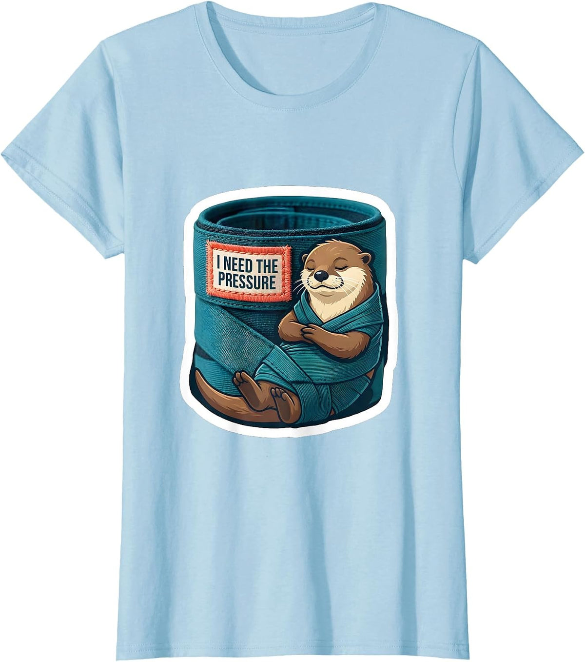I Need The Pressure Funny Autism Meme Autistic Awareness T-Shirt - Baby Blue