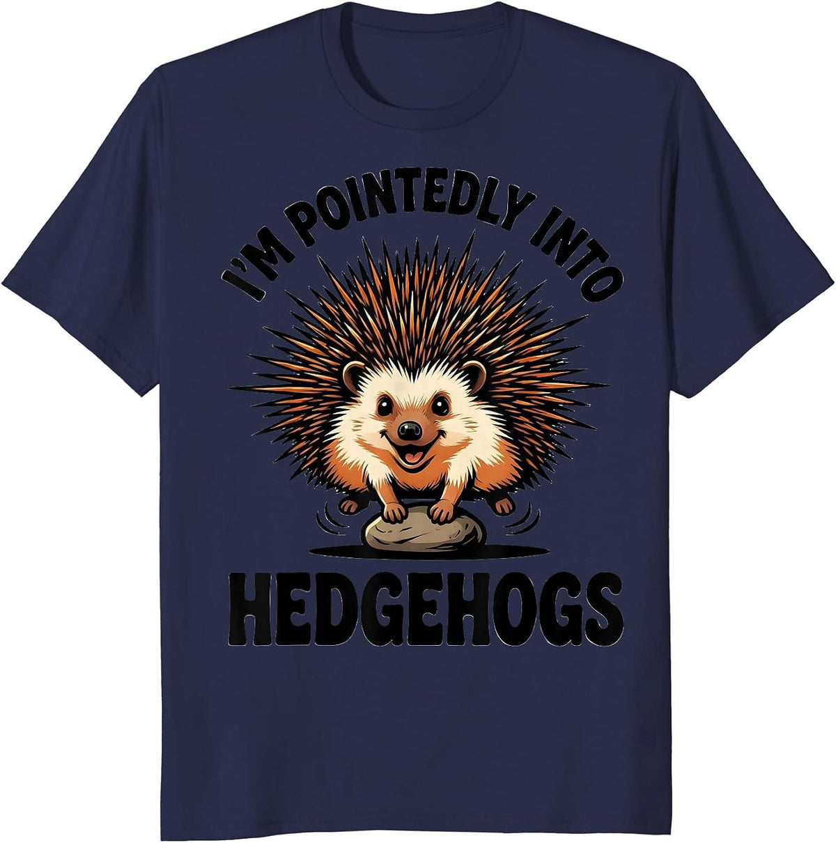 I’m Pointedly Into Hedgehogs Cute Hedgehog Lover Gift T-Shirt - Navy Blue