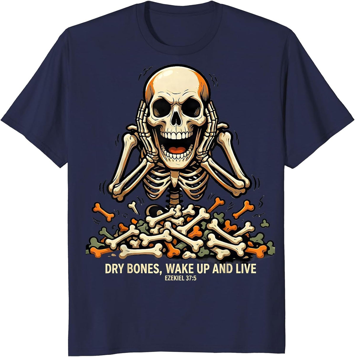 Dry Bones Wake Up And Live Ezekiel 37 5 Funny Skeleton T-Shirt - Navy Blue