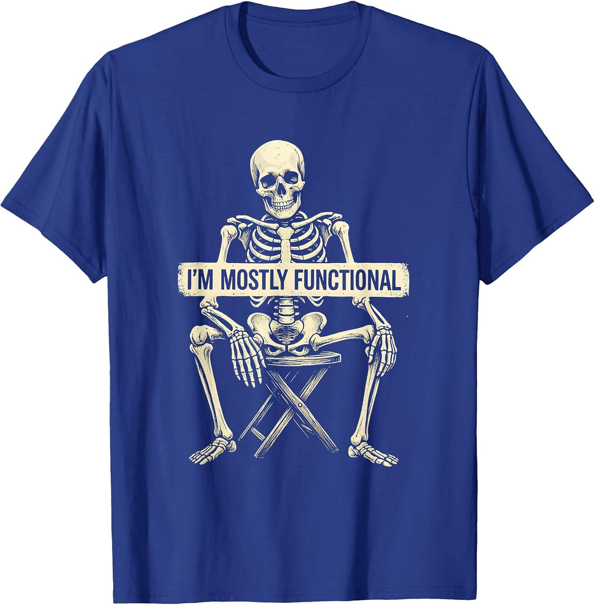 I'm Mostly Functional Funny Skeleton Deadpan Humor Halloween T-Shirt - Royal Blue