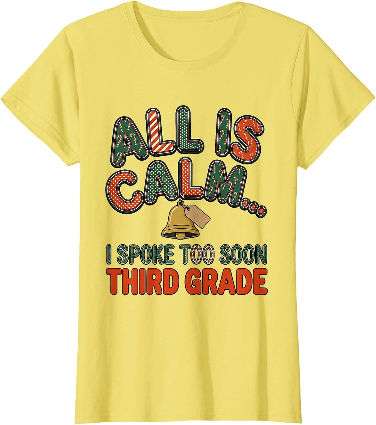 Women's All Is Calm I Spoke Too Soon Third Grade Teacher T-Shirt - Lemon Yellow