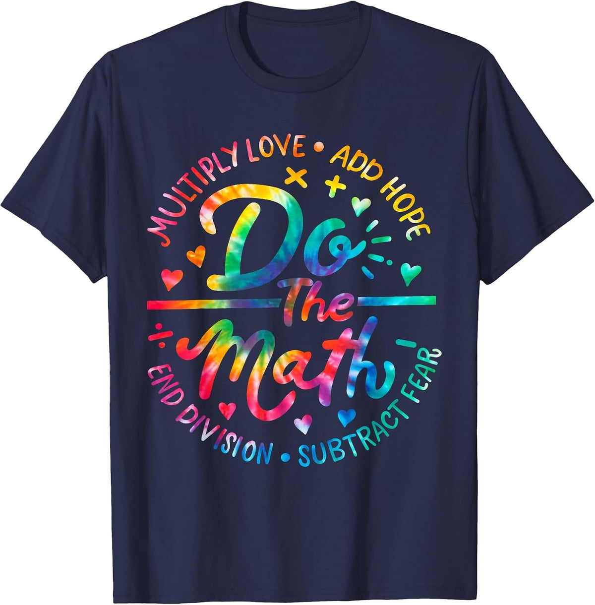 Do The Math Multiply Love Add Hope Math Teacher Tie Dye Mens T-Shirt - Navy Blue