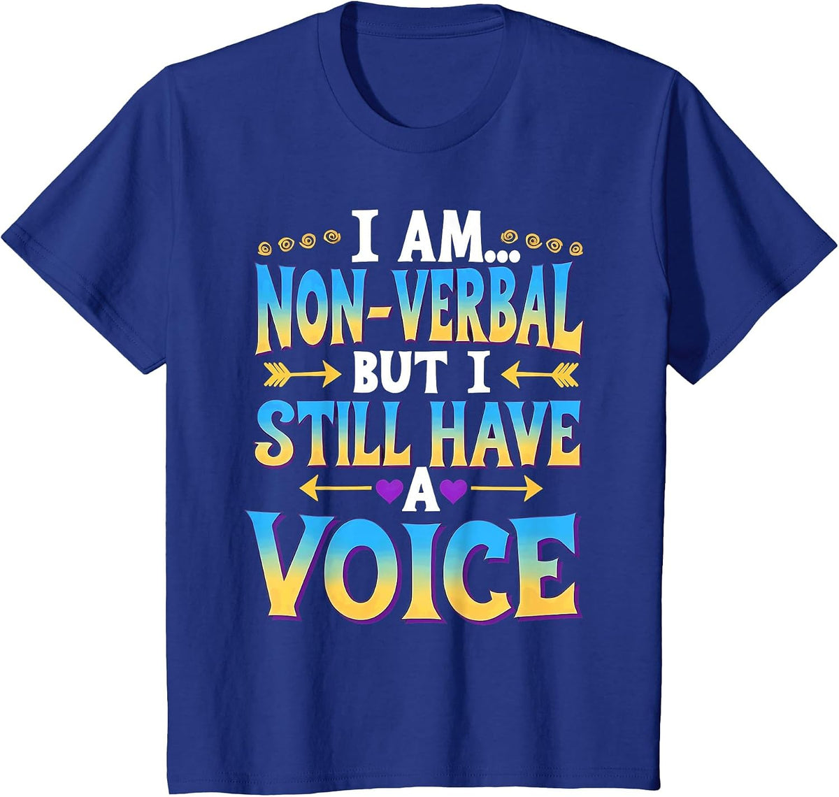 I'm Non-Verbal But I Still Have A Voice Autism Awareness T-Shirt - Royal Blue