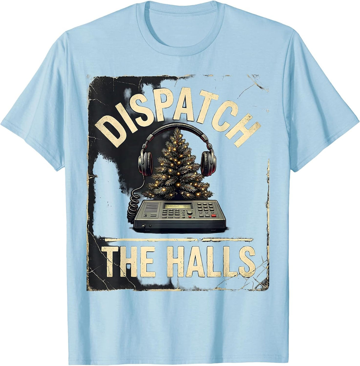Men's Dispatch The Halls Distressed Funny 911 Dispatcher Christmas T-Shirt - Baby Blue