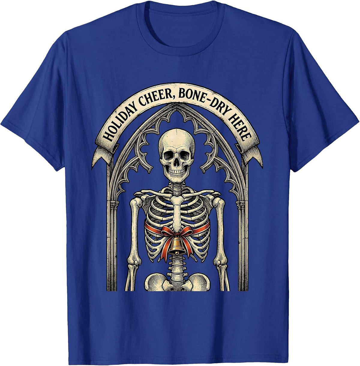 Holiday Cheer Bone-Dry Here Gothic Horror Christmas Humor T-Shirt - Royal Blue